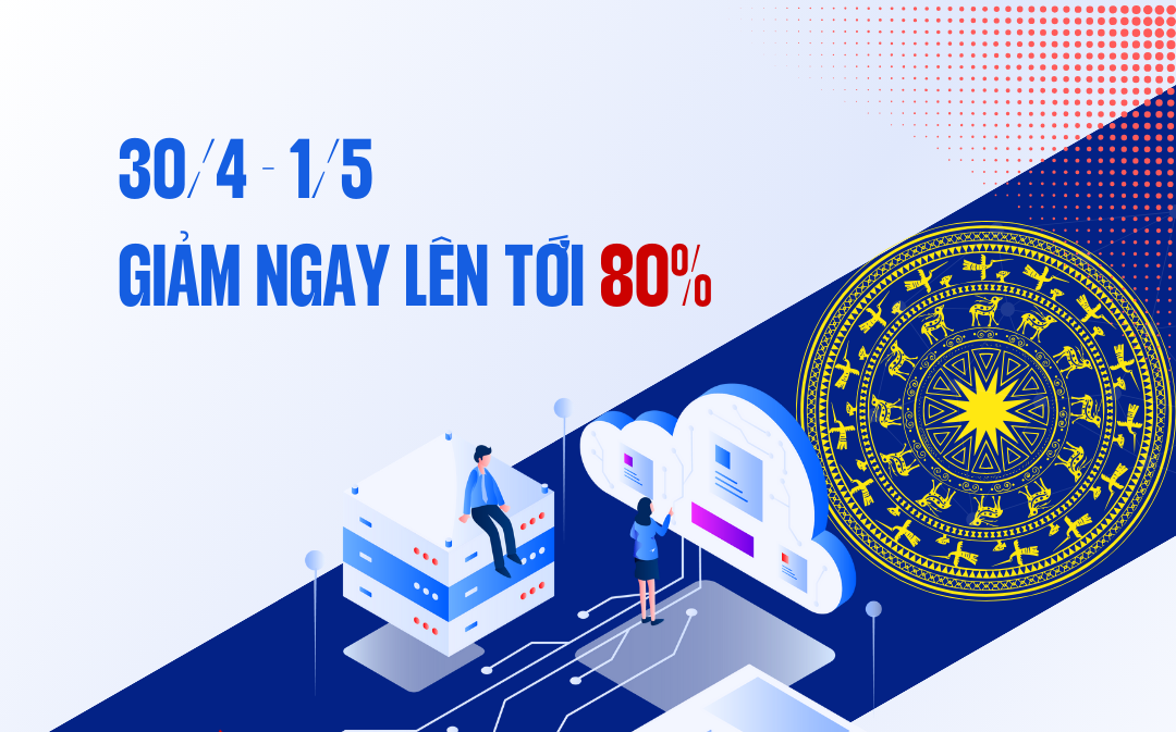 30/4 – 1/5 – Flash sale Hi-Tech Cloud giảm giá khủng lên đến 80%, Chỉ từ 7K/tháng