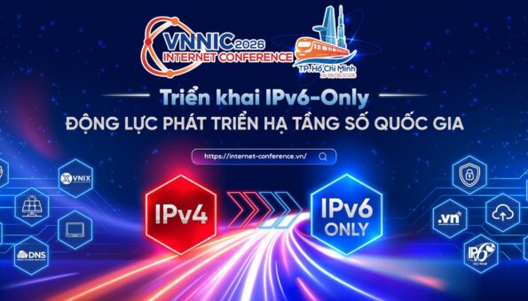 VNNIC Internet Conference 2026: Thúc đẩy chuyển đổi IPv6-Only, phát triển hạ tầng số quốc gia