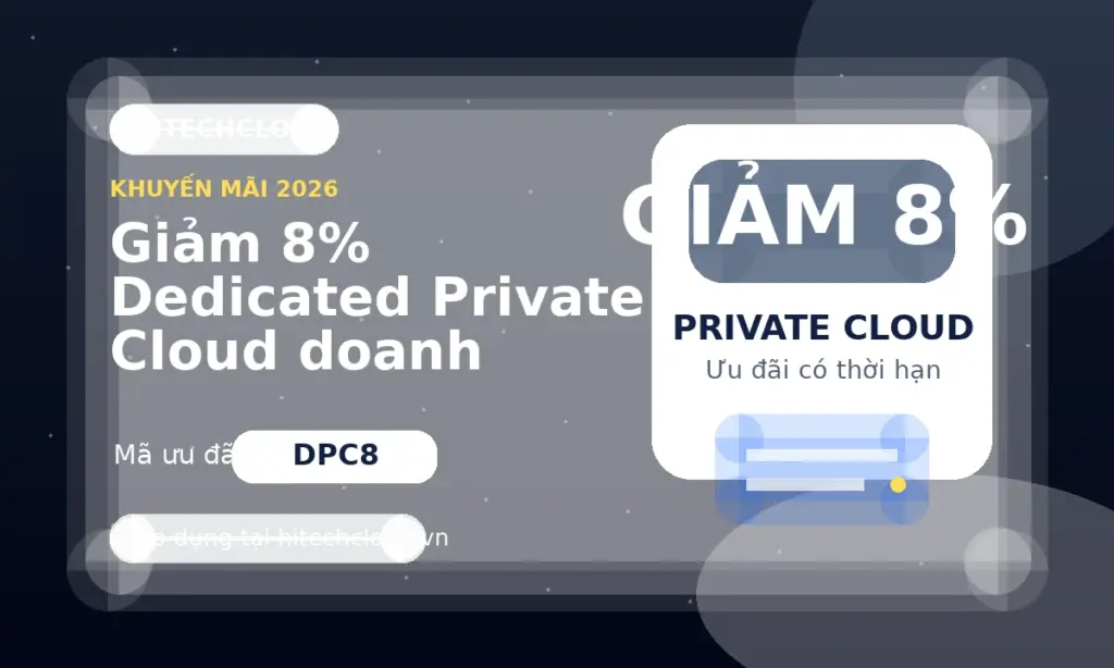 Giảm 8% Dedicated Private Cloud doanh nghiệp