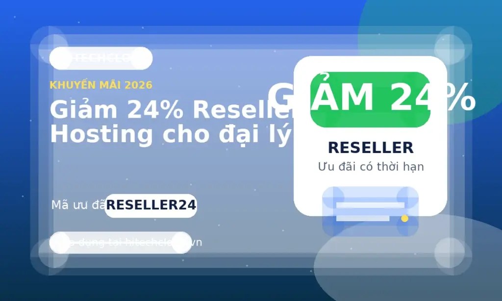 Giảm 24% Reseller Hosting cho đại lý