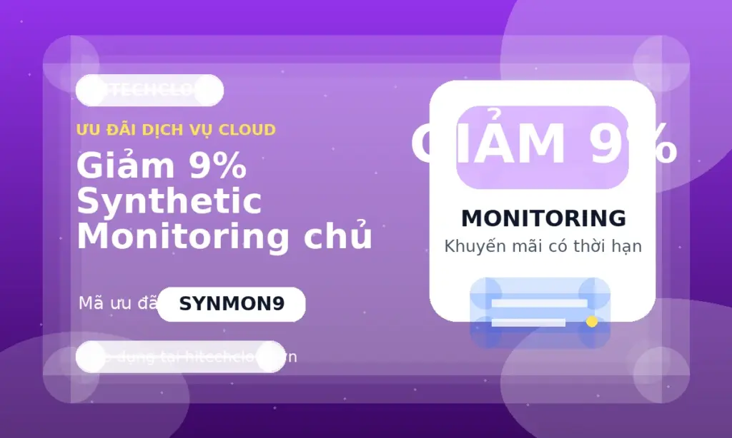 Giảm 9% Synthetic Monitoring chủ động