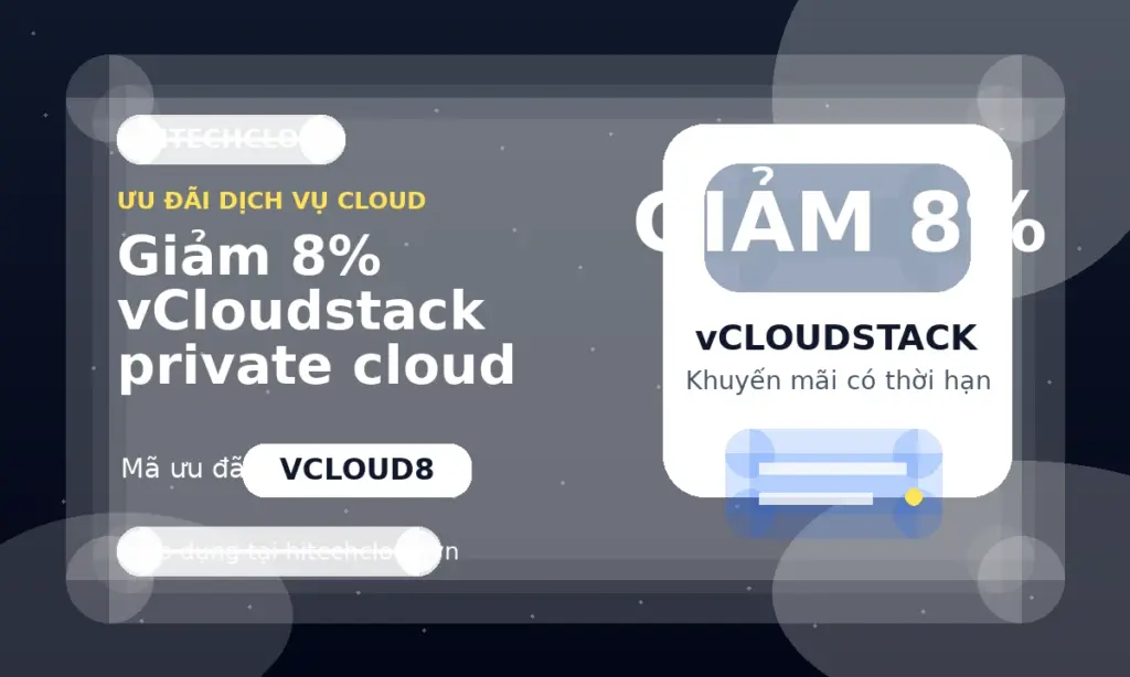 Giảm 8% vCloudstack private cloud
